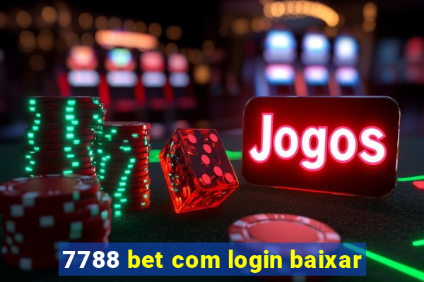 7788 bet com login baixar